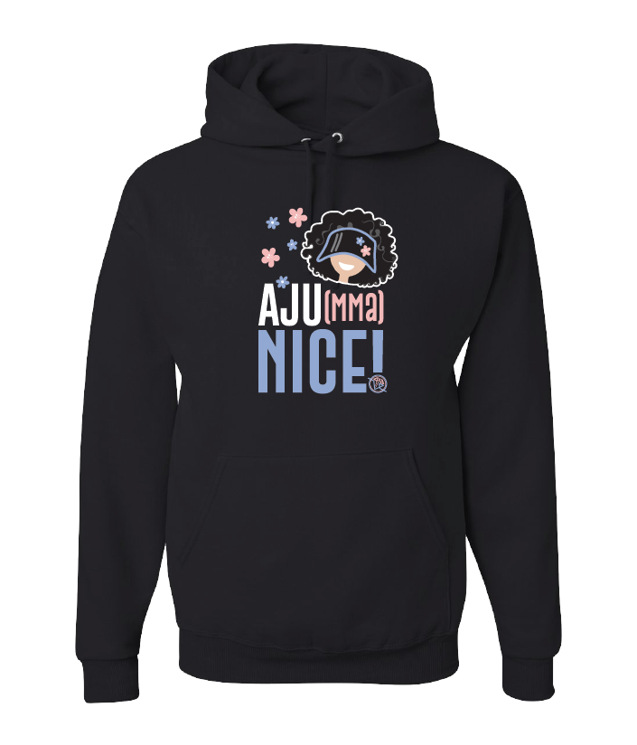 Hoodie - Aju(mma) Nice!