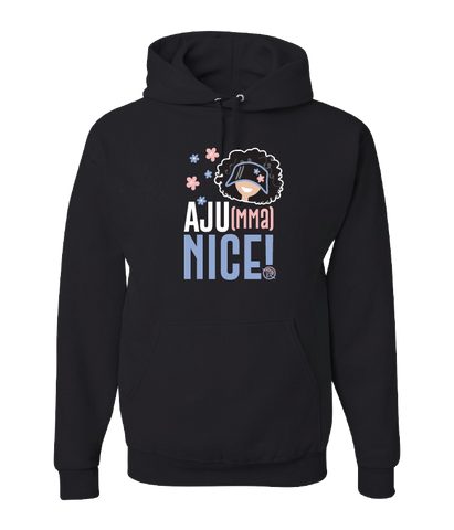 Hoodie - Aju(mma) Nice!