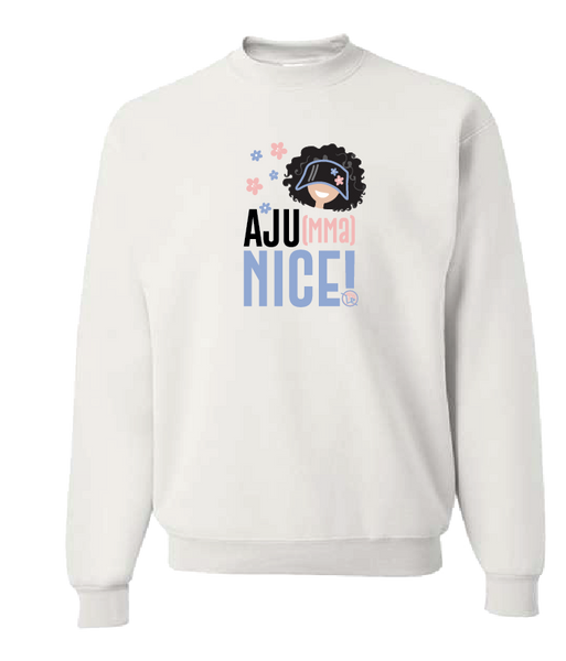 Crewneck - Aju(mma) Nice!