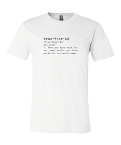 Tshirt - Definition: Trusfrated 2