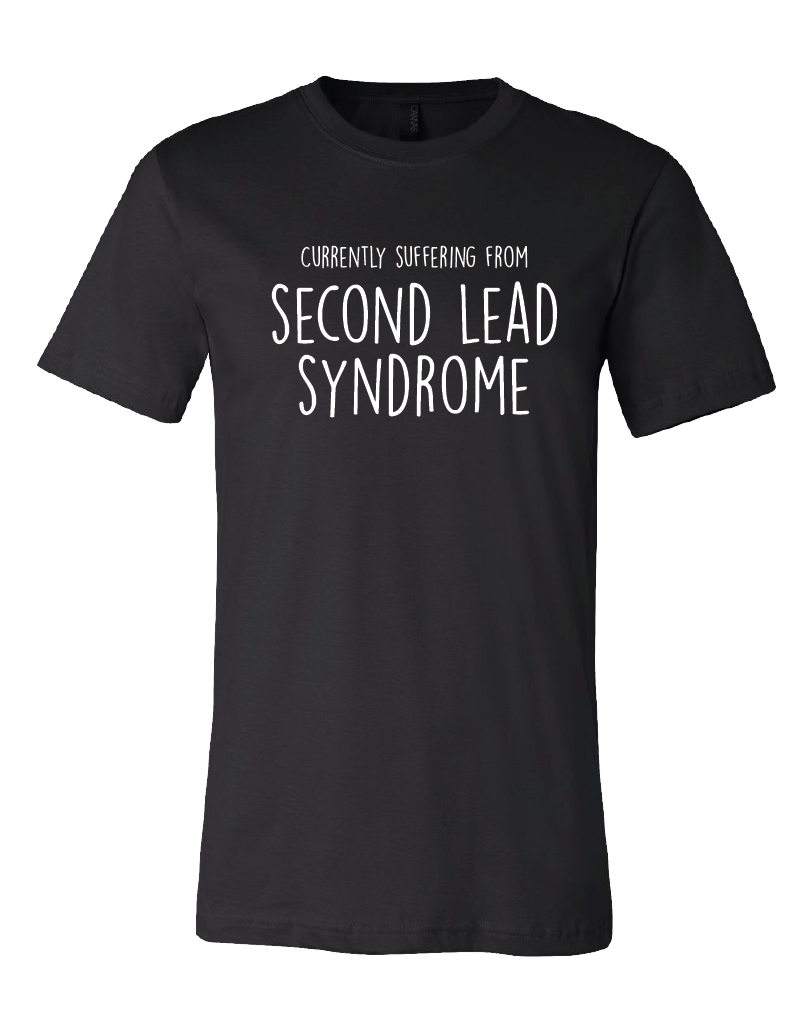 Tshirt - Second Lead Syndrome